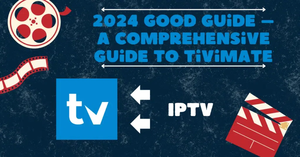 2024 Good Guide – A Comprehensive Guide to Tivimate