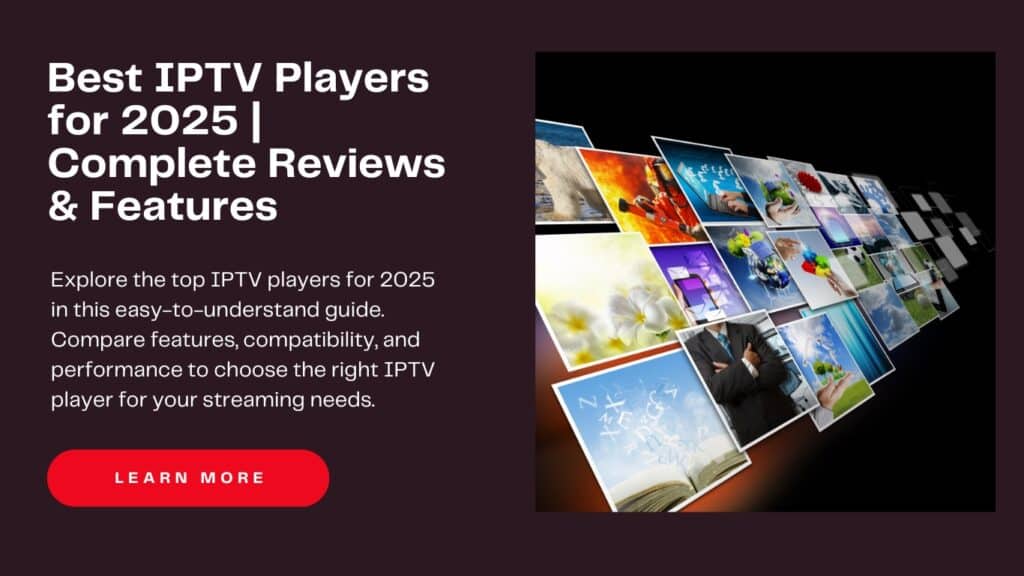 Best IPTV Players for 2025 | Complete Reviews & Features